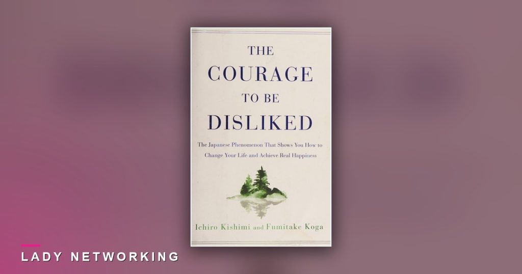dám bị ghét - The Courage to Be Disliked - Lady Networking