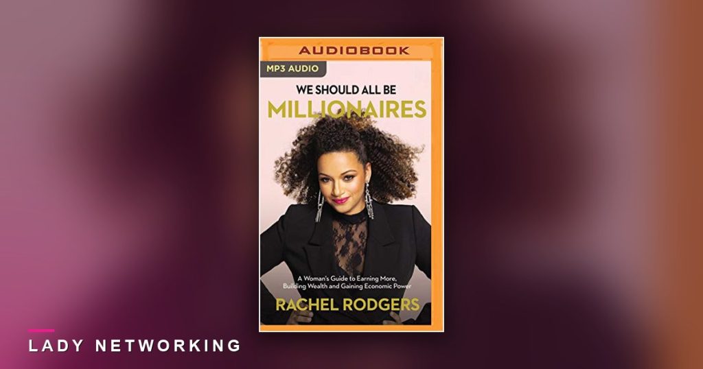 phụ nữ làm giàu - We Should All Be Millionaires - Lady Networking