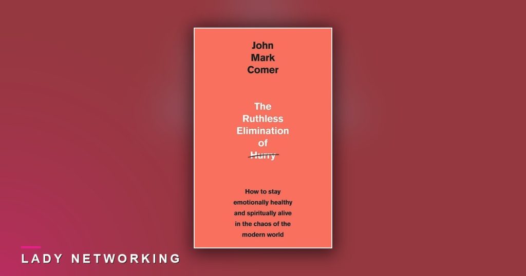 sống không vội vã - The Ruthless Elimination of Hurry - Lady Networking