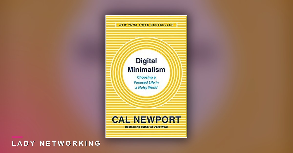 lối sống tối giản - Digital Minimalism - Lady Networking