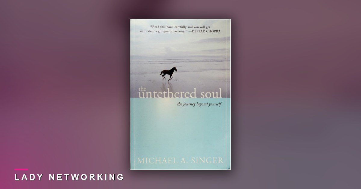 tiếng nói bên trong - The Untethered Soul - Lady Networking
