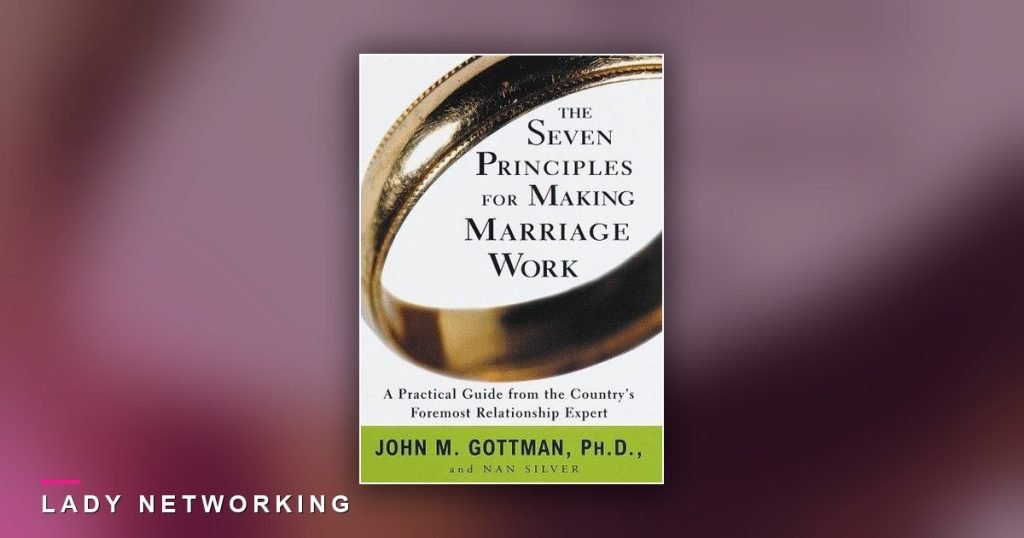 hôn nhân bền vững - The Seven Principles for Making Marriage Work - Lady Networking