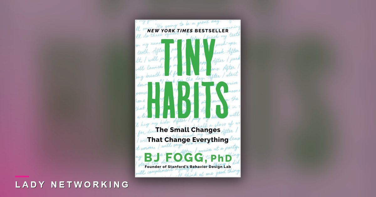 thói quen tí hon - Tiny Habits - Lady Networking