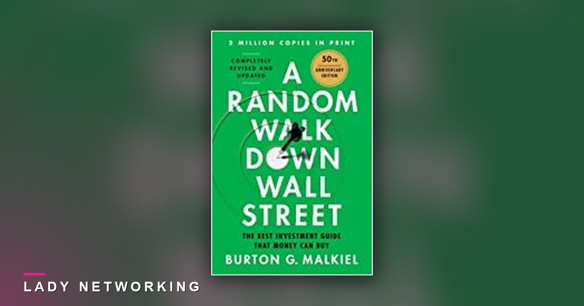 bước đi ngẫu nhiên - A Random Walk Down Wall Street - Lady Networking