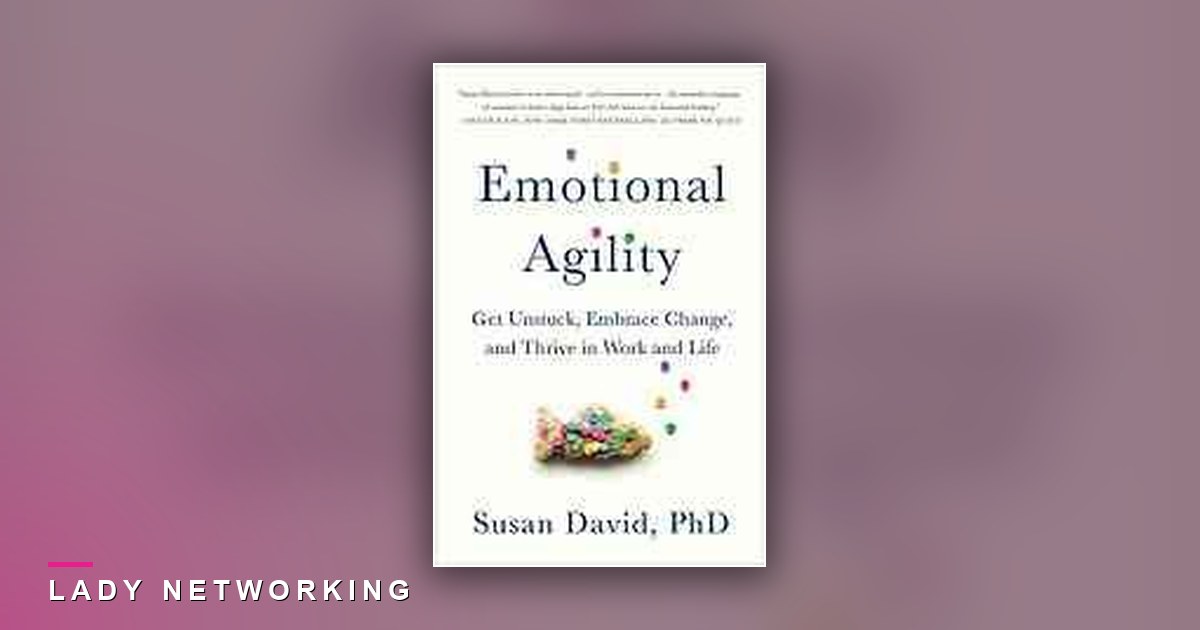 linh hoạt cảm xúc - Emotional Agility - Lady Networking