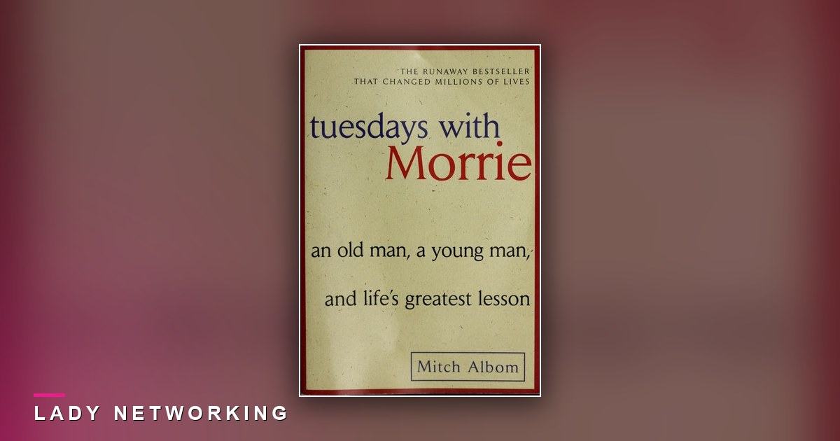 thầy Morrie - Tuesdays with Morrie - Lady Networking