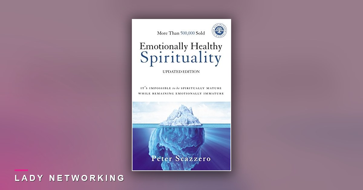 tâm linh lành mạnh - Emotionally Healthy Spirituality - Lady Networking