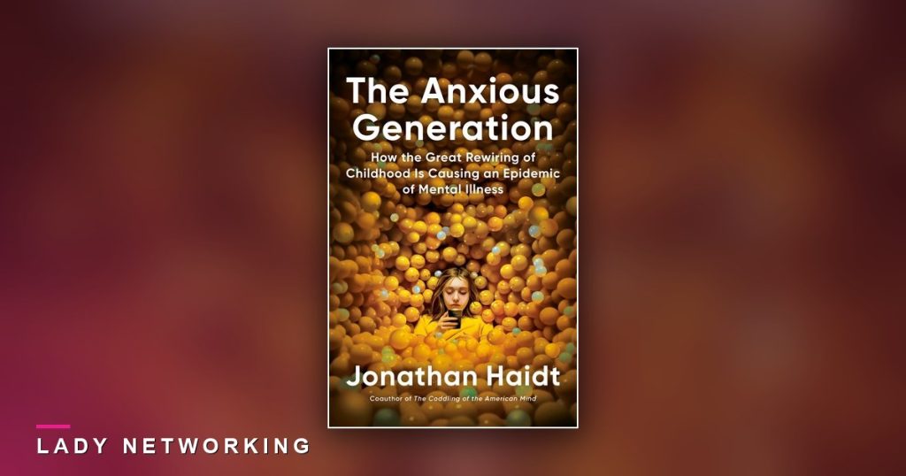 thế hệ lo âu - The Anxious Generation - Lady Networking