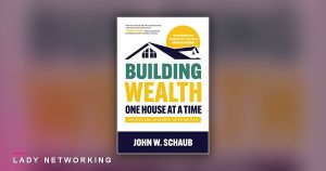 từng căn nhà - Building Wealth One House at a Time - Lady Networking